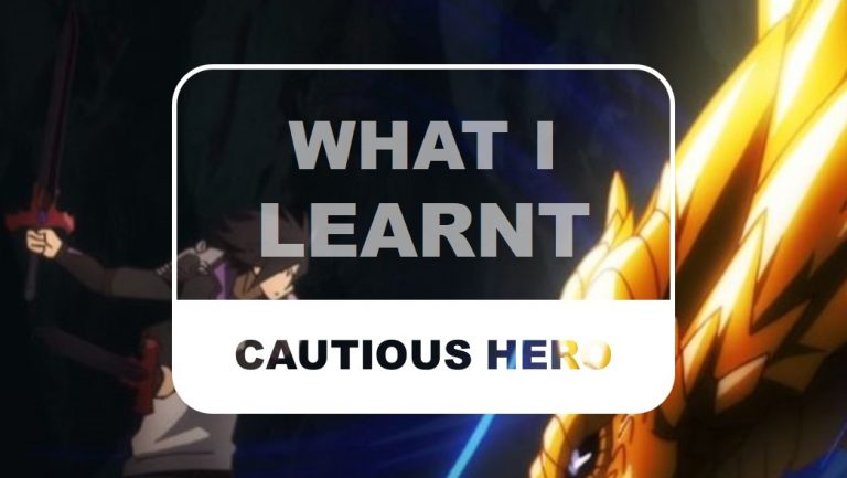 Cautious Hero What I Learnt