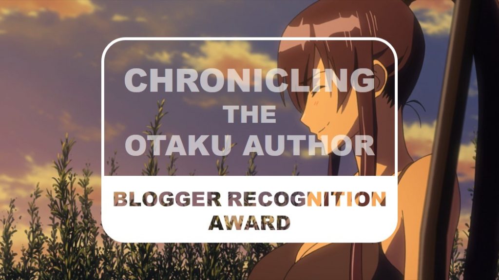 Chronicling The Otaku Author Blogger Recognition Award