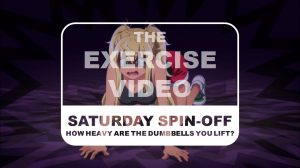 How Heavy Are the Dumbbells You Lift Saturday Spin-off The Exercise Video Title
