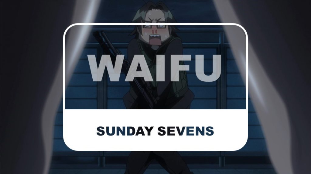 The Otaku Author Sunday Sevens Waifu