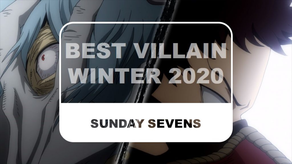 The Otaku Author Sunday Sevens Best Villain Winter 2020