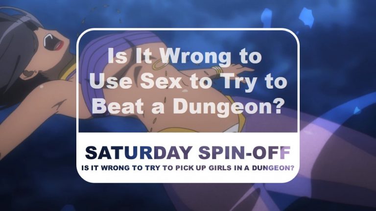 Is It Wrong to Try to Pick Up Girls in a Dungeon Saturday Spin-off Is It Wrong to Use Sex to Try to Beat a Dungeon