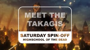 Highschool of the Dead Saturday Spin-off Meet the Takagis Title
