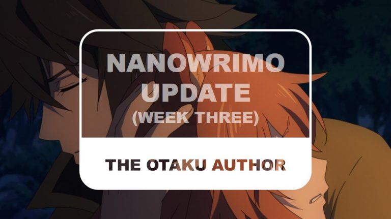 The Otaku Author NaNoWriMo Update Week Three