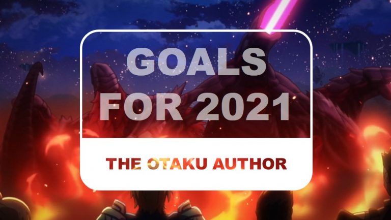 The Otaku Author Goals for 2021
