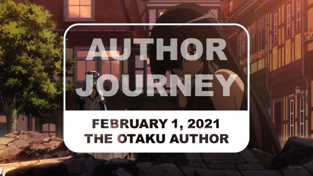 The Otaku Author Journey February 1 2021