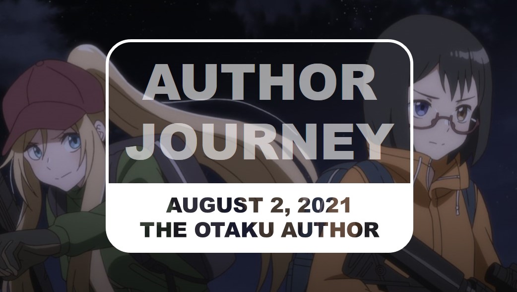 The Otaku Author Journey August 2 2021