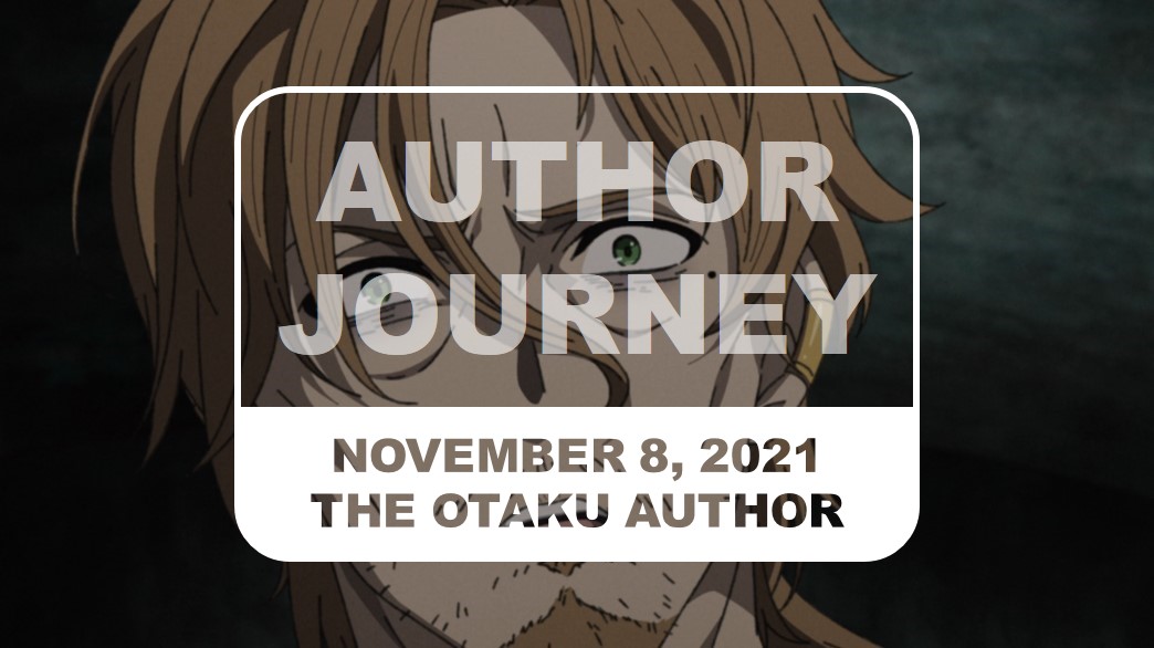 The Otaku Author Journey November 8 2021