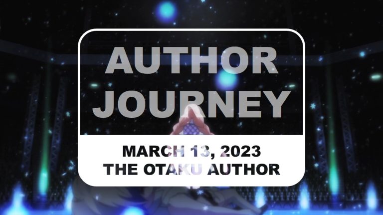 2023 03 13 The Otaku Author Journey