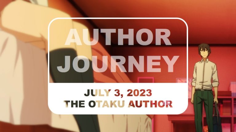 2023 07 03 The Otaku Author Journey New