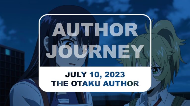 2023 07 10 The Otaku Author Journey
