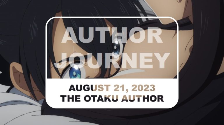 2023 08 21 The Otaku Author Journey