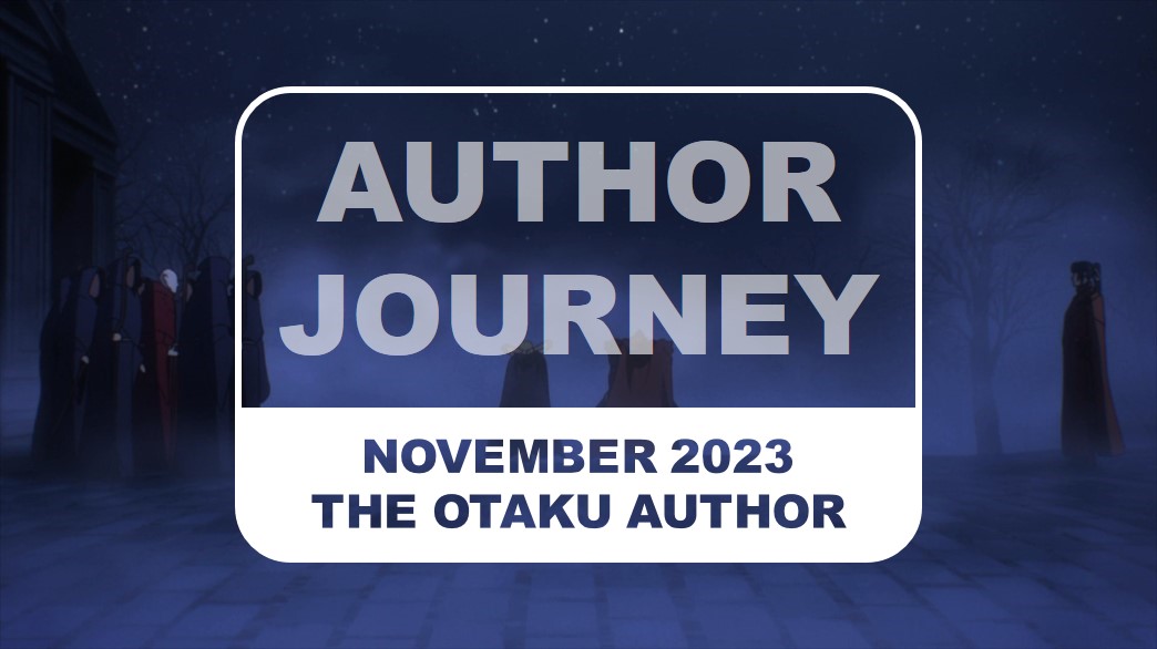 2023 11 The Otaku Author Journey
