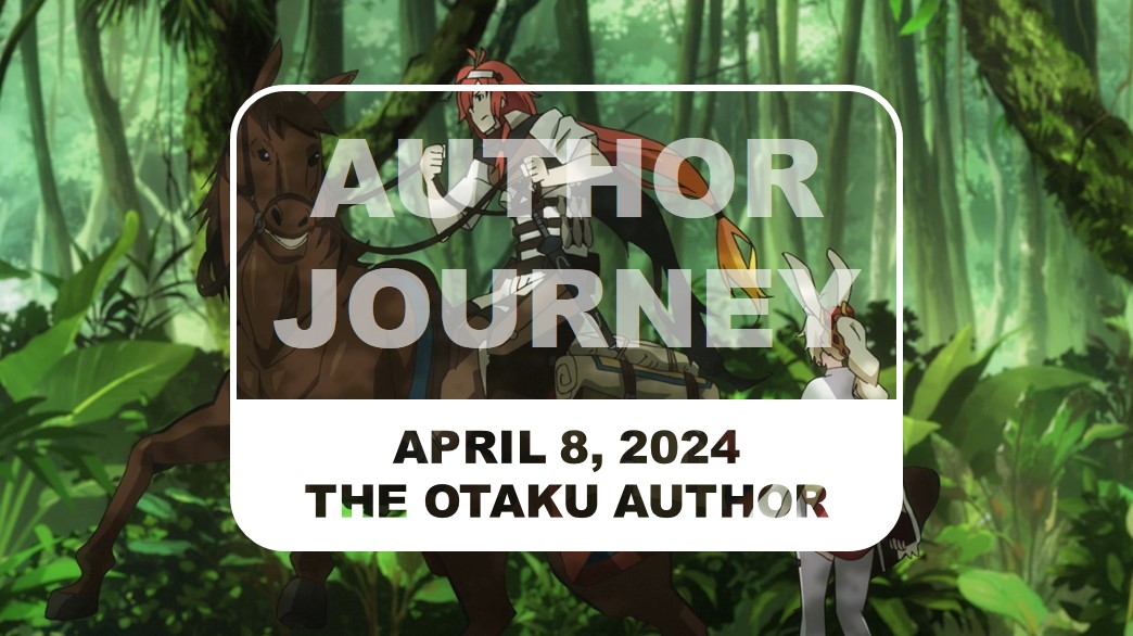 2024 04 08 The Otaku Author Journey